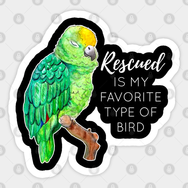 Rescued is my Favorite Type of Bird - Rescue Parrot Sticker by IvyLilyArt